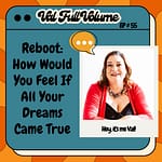 Reboot: How Would You Feel If All Your Dreams Came True